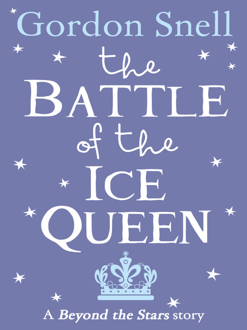 Title details for The Battle of the Ice Queen by Gordon Snell - Available